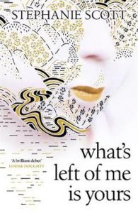 WHAT\'S LEFT OF ME IS YOURS 