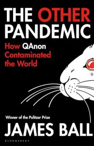 OTHER PANDEMIC, THE: HOW QANON CONTAMINATED THE WORLD