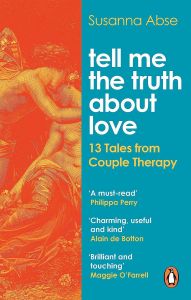 TELL ME THE TRUTH ABOUT LOVE: 13 TALES FROM COUPLE THERAPY