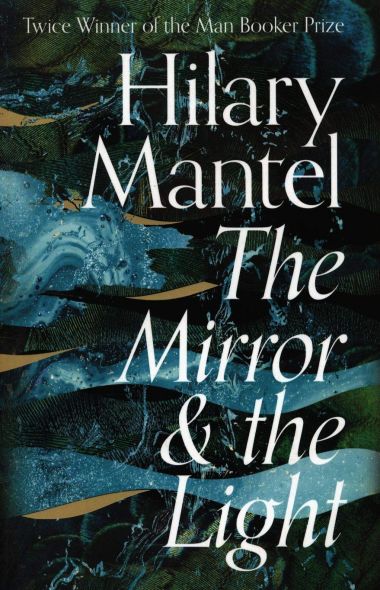 MIRROR AND THE LIGHT, THE (THE WOLF HALL TRILOGY)