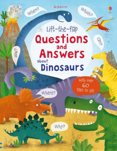 LIFT THE FLAP QUESTIONS & ANSWERS ABOUT DINOSAURS