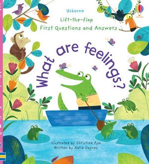 LIFT-THE-FLAP FIRST Q&A: WHAT ARE FEELINGS?